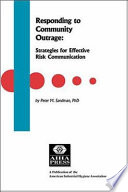 Responding to community outrage : strategies for effective risk communication /