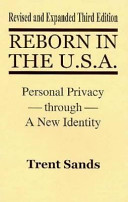 Reborn in the U.S.A. : personal privacy through a new identity /