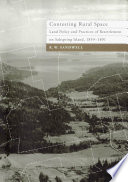 Contesting rural space : land policy and the practices of resettlement on Saltspring Island, 1859-1891 /