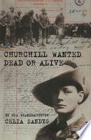 Churchill wanted dead or alive /