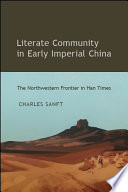 Literate community in early imperial China : the northwestern frontier in Han times /