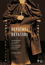 Devotos e devassos : representação dos padres e beatas na literatura anticlerical brasileira /