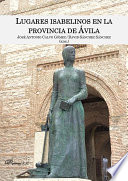 Lugares Isabelinos en la Provincia De Ávila