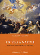 Cristo a Napoli : pittura e cristologia nel Seicento /