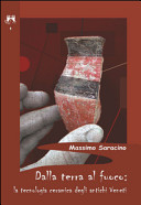 Dalla terra al fuoco : la tecnologia ceramica degli antichi veneti /