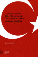 Turkey's 'Self' and 'Other' definitions in the course of the EU accession process /