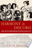 Harmony and discord : music and the transformation of Russian cultural life /