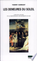 Les demeures du soleil : Louis XIV, Louvois et la surintendance des bâtiments du roi /