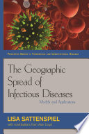 The geographic spread of infectious diseases : models and applications /