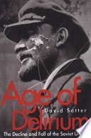 Age of delirium : the decline and fall of the Soviet Union /