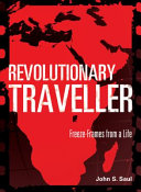 Revolutionary traveller : freeze-frames from a life /