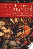 The devil's broker : seeking gold, God, and glory in fourteenth-century Italy /