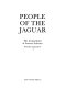 People of the Jaguar : the living spirit of ancient America /