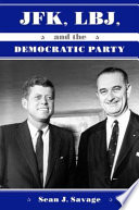 JFK, LBJ, and the Democratic Party /