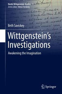 Wittgenstein's investigations : awakening the imagination /