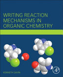 Writing reaction mechanisms in organic chemistry /