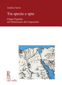 Tra spezie e spie : Filippo Pigafetta nel Mediterraneo del Cinquecento /