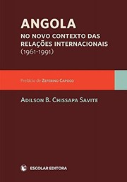 Angola no novo contexto das relações internacionais (1961-1991) /