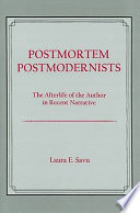Postmortem postmodernists : the afterlife of the author in recent narrative /