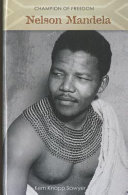 Champion of freedom : Nelson Mandela /