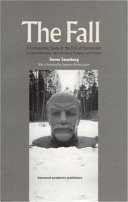 The fall : a comparative study of the end of communism in Czechoslovakia, East Germany, Hungary, and Poland /