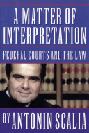 A matter of interpretation : federal courts and the law : an essay /