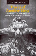 Traces of another time : history and politics in postwar British fiction /