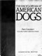 The encyclopedia of American dogs /