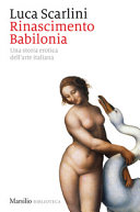 Rinascimento Babilonia : una storia erotica dell'arte italiana /