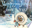 Skippyjon Jones, Snow What /