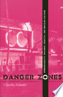 Danger zones : homosexuality, national identity, and Mexican culture /