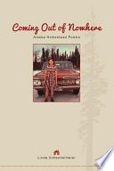 Coming out of nowhere : an Alaska homestead memoir : poems /