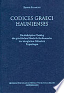 Codices graeci haunienses : ein deskriptiver Katalog des griechischen Handschriftenbestandes der Königlichen Bibliothek Kopenhagen/