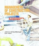 Management of construction projects : a constructor's perspective /