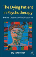 The dying patient in psychotherapy : desire, dreams, and individuation /