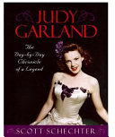 Judy Garland : the day-by-day chronicle of a legend /