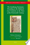 The Limburg sermons : preaching in the medieval Low Countries at the turn of the fourteenth century /