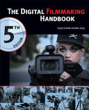 The digital filmmaking handbook /
