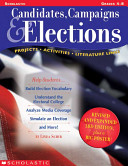 Candidates, campaigns, & elections : [projects, activities, literature links] /