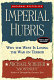 Imperial hubris : why the West is losing the war on terror /