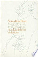 Soundless roar : stories, poems, and drawings /