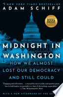 Midnight in Washington : how we almost lost our democracy and still could /