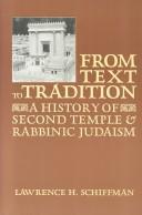 From text to tradition : a history of Second Temple and Rabbinic Judaism /