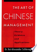 The art of Chinese management : theory, evidence, and applications /