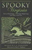Spooky Virginia : tales of hauntings, strange happenings, and other local lore /