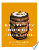 The Kentucky bourbon cookbook /