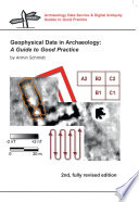 Geophysical data in archaeology : a guide to good practice /