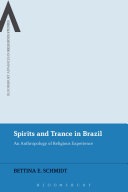 Spirits and trance in Brazil : an anthropology of religious experience /