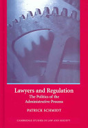Lawyers and regulation : the politics of the administrative process /