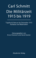 Die Militärzeit 1915-1919 : Tagebuch Februar bis Dezember 1915, Aufsätze und Materialen /